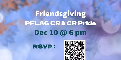 PFLAGCR and CRPride Friendsgiving