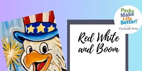 Red White and Boom- Brush Buddies painting with Clarksville Parks and Rec