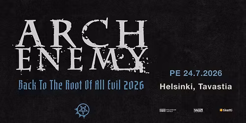 ARCH ENEMY || BACK TO THE ROOT OF ALL EVIL TOUR || TAVASTIA, HELSINKI