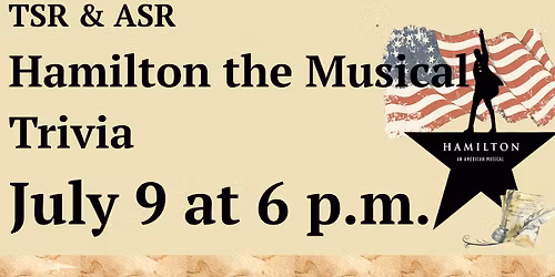 TSR & ASR Hamilton the Musical Trivia