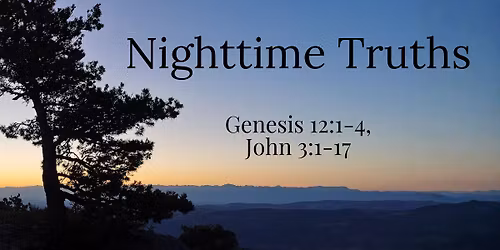 \u201cNighttime Truths\u201d - Modern Worship Service