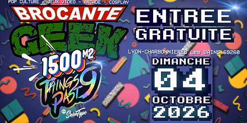 Things Past 9 \/\/\/ BROCANTE GEEK & POP Culture