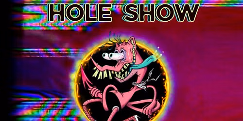 Hole Show