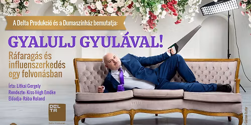 Delta Produkci\u00f3 x Dumasz\u00ednh\u00e1z: Gyalulj Gyul\u00e1val! \u2013 R\u00e1farag\u00e1s \u00e9s influenszerked\u00e9s R\u00e1ba Rolanddal