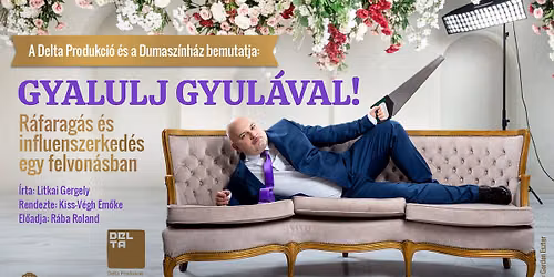 Delta Produkci\u00f3 x Dumasz\u00ednh\u00e1z: Gyalulj Gyul\u00e1val! \u2013 R\u00e1farag\u00e1s \u00e9s influenszerked\u00e9s R\u00e1ba Rolanddal