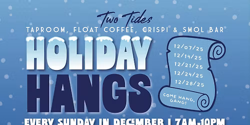 Holiday Hangs @ Two Tides