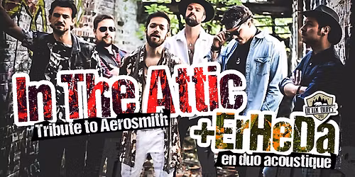 IN THE ATTIC [Aerosmith] + ERHEDA [Acoustique] > Deux Ours