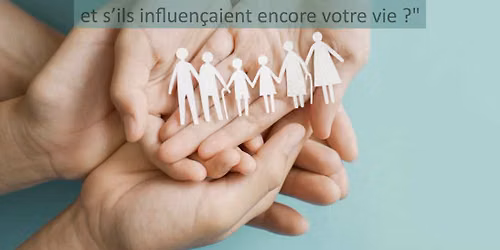 Conf\u00e9rence "H\u00e9ritages inconscients : et s\u2019ils influen\u00e7aient encore votre vie ?"