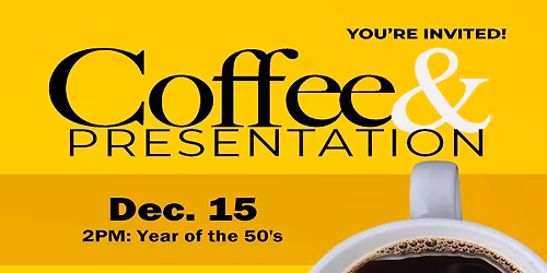 Coffee & Presentation: Year of the 50s