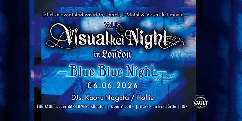 Visual-kei Night J-Rock Party in London Vol.16 \uff5eBlue Blue Night\uff5e