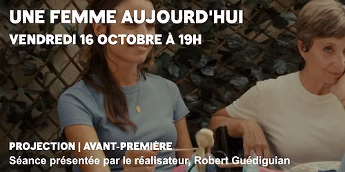 Avant-premi\u00e8re : UNE FEMME AUJOURD'HUI de Robert Gu\u00e9diguian