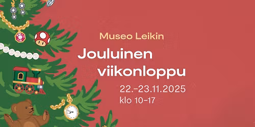 Museo Leikin jouluinen viikonloppu 22.-23.11.