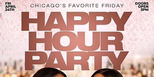Chicago's Friday Happy Hour Day Party @ Chemistry!