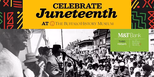 M&T Third Friday at The Buffalo History Museum : Celebrate Juneteenth