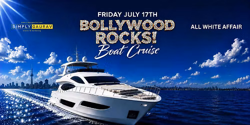 BOLLYWOOD ROCKS:  ALL WHITE AFFAIR Boat Cruise