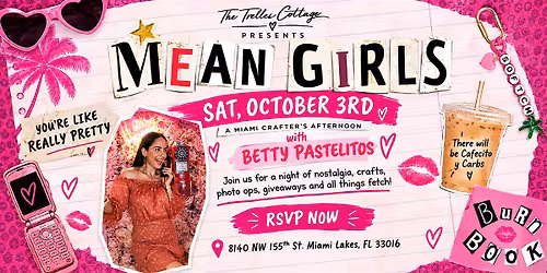 Mean Girls Crafting with Betty Pastelitos
