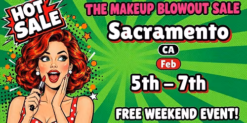 Sacramento, CA- Makeup Blowout Sale Event!