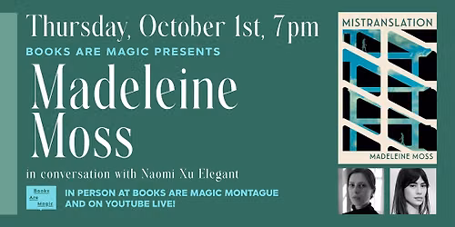 In-Store: Madeleine Moss: Mistranslation w\/ Naomi Xu Elegant