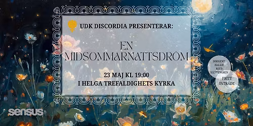 EN MIDSOMMARNATTSDR\u00d6M- UDK Discordias V\u00e5rkonsert
