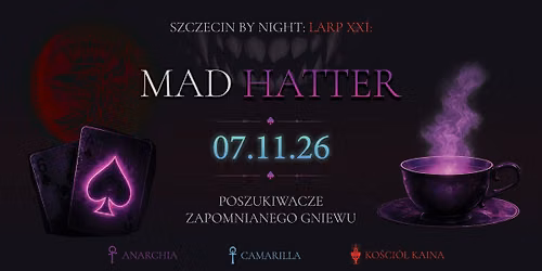 Szczecin by Night LARP XXI: "Mad Hatter - Poszukiwacze Zaginionego Gniewu"