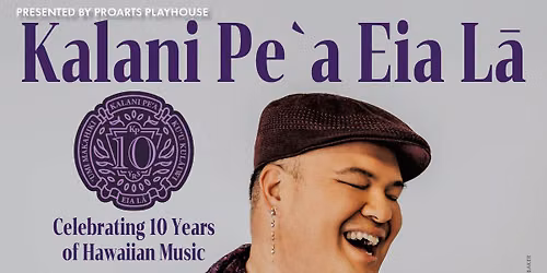 Kalani Pea at Patricia Reser Center for the Arts