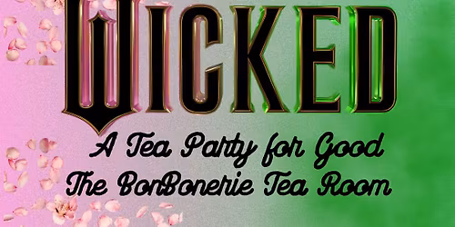 For Good: A Wicked Themed Tea Party