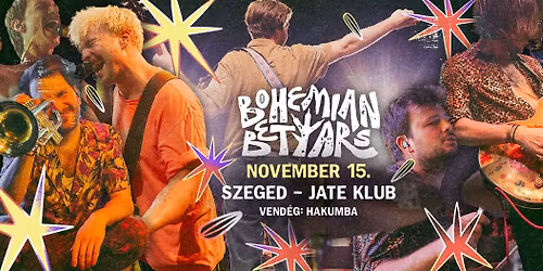Bohemian Betyars \/ Szeged, JATE Klub \/ vend\u00e9g: HAKUMBA