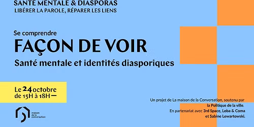 Fa\u00e7on de voir : sant\u00e9 mentale & identit\u00e9s diasporiques