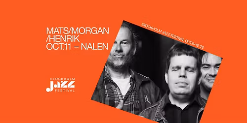 Mats\/Morgan\/Henrik | Stockholm Jazz Festival