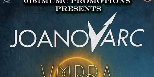 0161 MUMC Promototions Presents: JOANovARC\/Vmbra\/Bad Heritage\/Skin Flowers