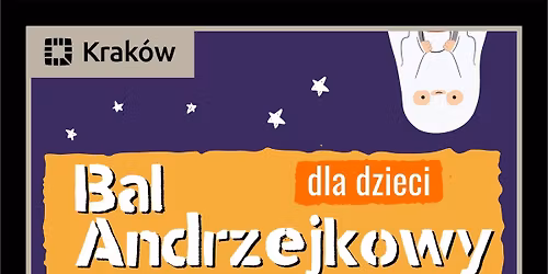 Bal Andrzejkowy dla dzieci - czyli zlot wr\u00f3\u017cek i czarodziej\u00f3w w Klubie Przew\u00f3z