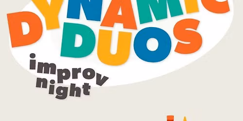 Dynamic Duos Improv Night