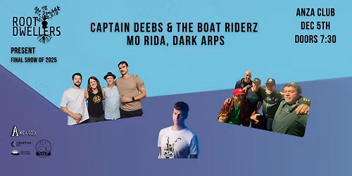 Root Dwellers Present: Captain Deebs & The Boat Riderz, Mo Rida, Dark Arps
