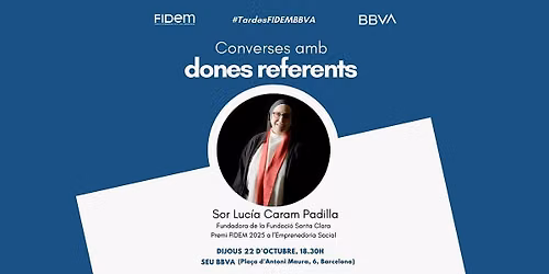 Converses amb dones referents: Sor Lucia Caram Padilla al #TardesFIDEMBBVA