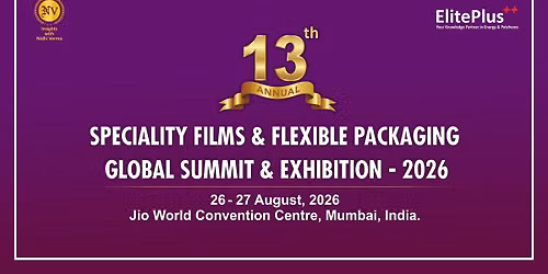13th Annual Speciality Films & Flexible Packaging Global Summit & EXhibition 2026