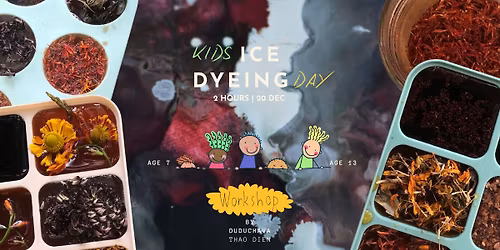 KIDS DAY - Botanical Dyeing Workshop \ud83d\udc1eIce Dyeing & More\ud83e\uddca\ud83d\udc1d