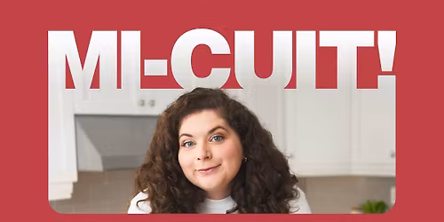 Michelle Desrochers - MI-CUIT!