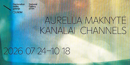 Aurelija Maknyt\u0117. KANALAI \/ CHANNELS
