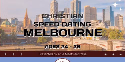 Melbourne Christian Speed Dating (Ages 24 - 39)