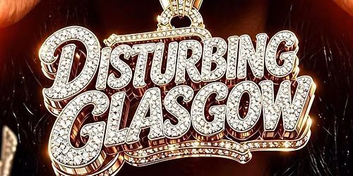 DISTURBING GLASGOW