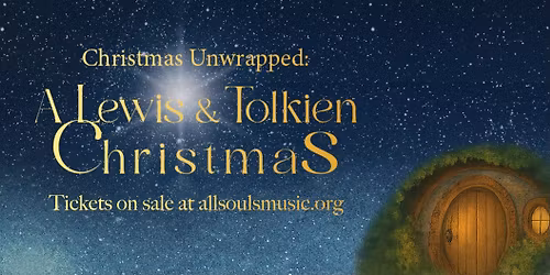 Christmas Unwrapped \u2013 A Lewis and Tolkien Christmas with the All Souls Orchestra (3pm and 7pm)