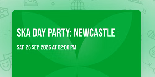 SKA DAY PARTY: NEWCASTLE