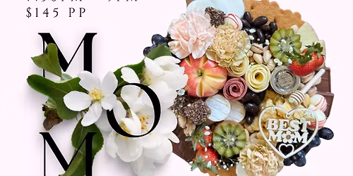 Boards, Blooms & Bon Bons Cheese & Chocolate Charcuterie Workshop