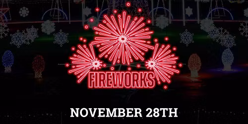 Opening Night Celebration w\/ Fireworks!