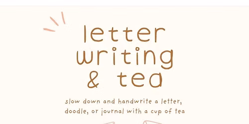 Letter Writing Club & Tea (every 2nd & 4th Sunday)
