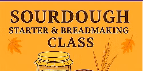 Beginning Sourdough Class with Sue B