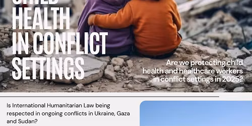 Child health in conflict settings - Are we protecting child health & healthcare workers in conflict