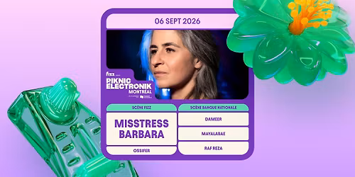 Piknic \u00c9lectronik MTL #14 : Misstress Barbara \/ Dameer