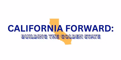 California Forward: Building the Golden State Policy Summit
