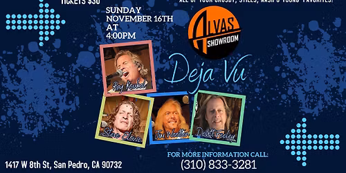Deja Vu (CSN&Y Tribute) Live & Unplugged at Alvas Showroom on Sunday, November 16th at 4pm!